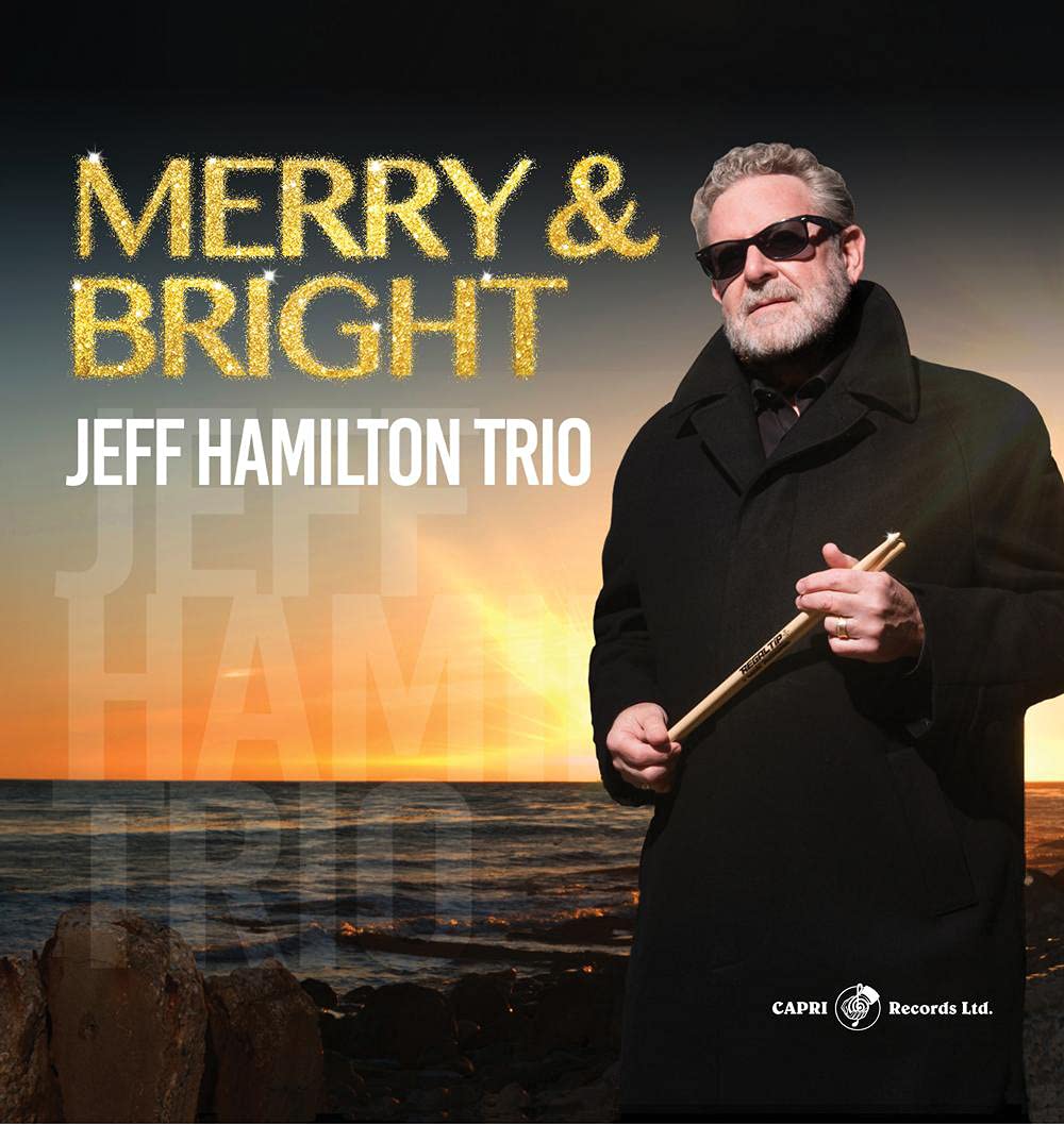 Jeff Hamilton Jeff Hamilton Trio – Merry & Bright - Jeff Hamilton Jazz Drummer